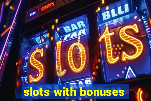 slots with bonuses