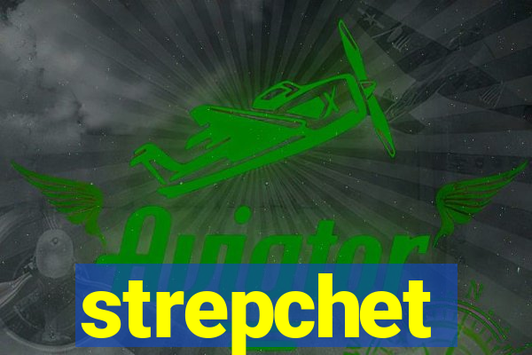 strepchet