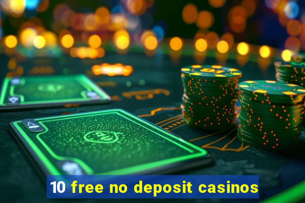 10 free no deposit casinos