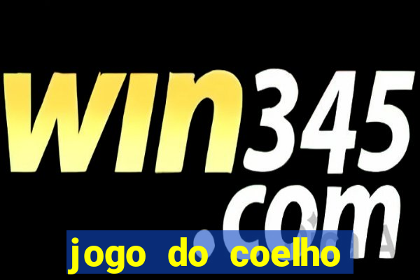 jogo do coelho jogo do coelho