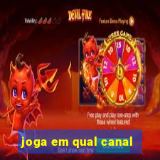 joga em qual canal