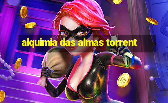 alquimia das almas torrent