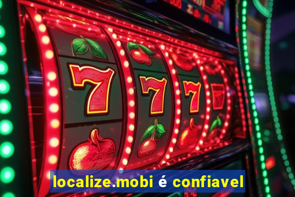 localize.mobi é confiavel