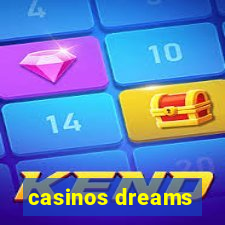 casinos dreams