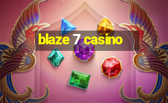 blaze 7 casino