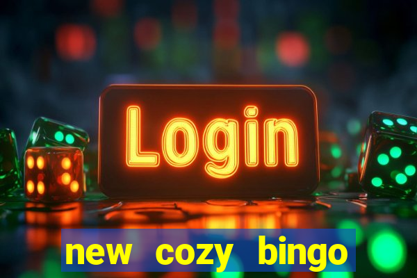 new cozy bingo sites 2017