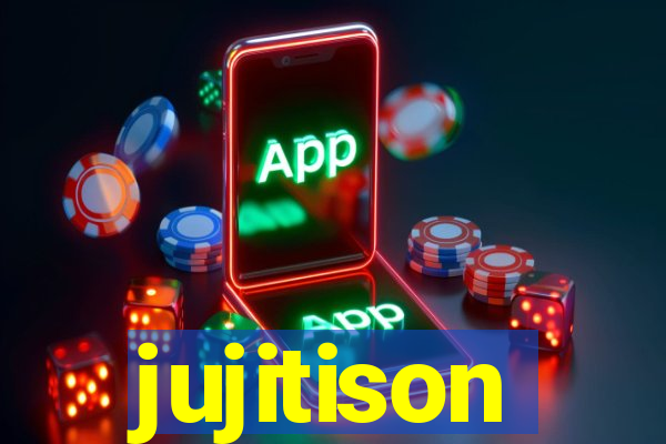 jujitison