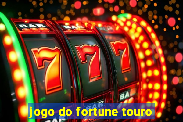 jogo do fortune touro