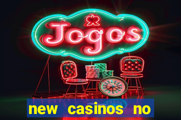 new casinos no deposit bonus