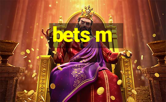 bets m