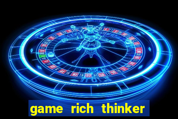 game rich thinker penghasil uang