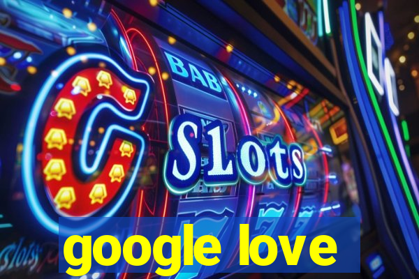 google love