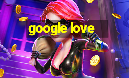 google love