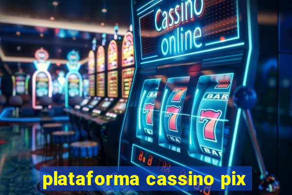 plataforma cassino pix