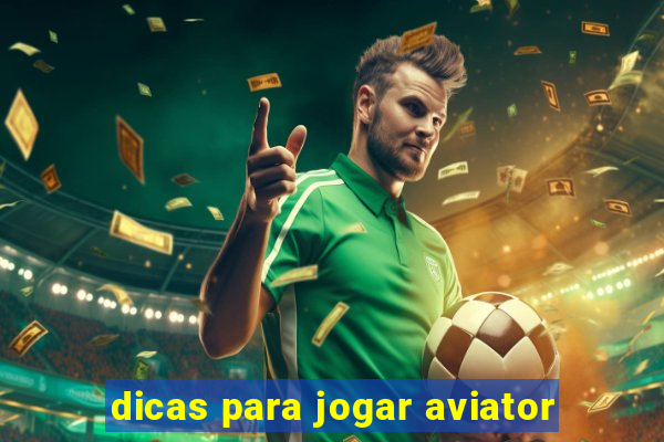 dicas para jogar aviator