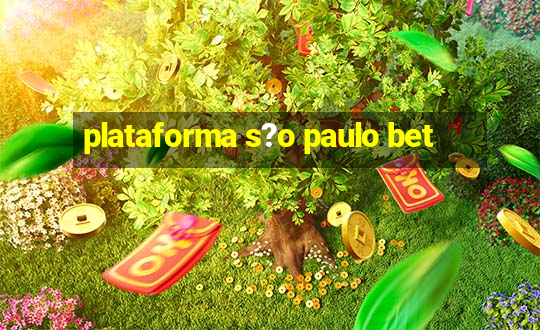 plataforma s?o paulo bet