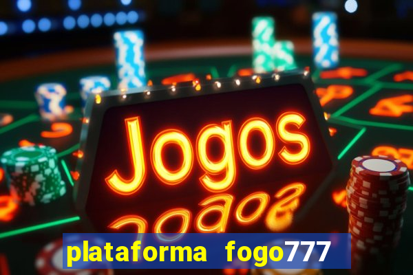 plataforma fogo777    confi  vel