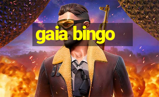 gaia bingo