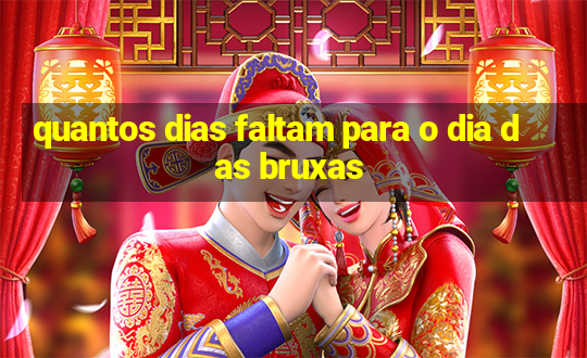 quantos dias faltam para o dia das bruxas