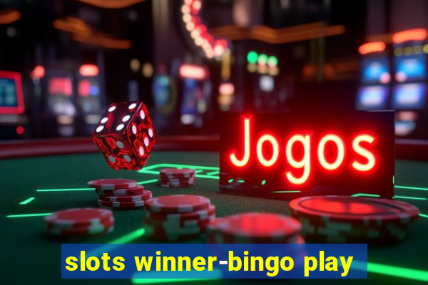 slots winner-bingo play