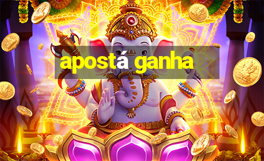 apostá ganha