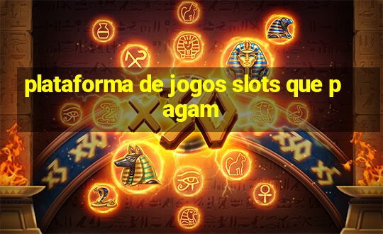 plataforma de jogos slots que pagam