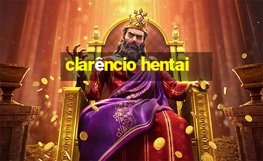 clarêncio hentai