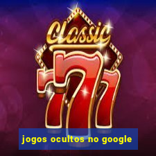 jogos ocultos no google