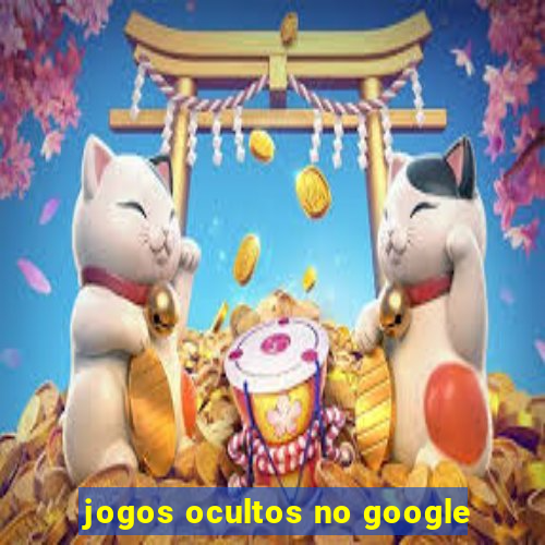 jogos ocultos no google