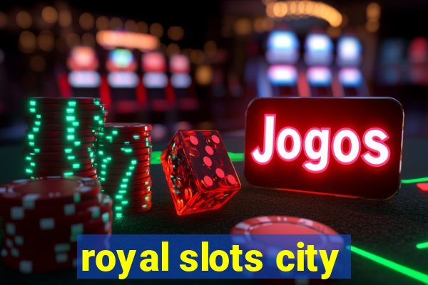 royal slots city