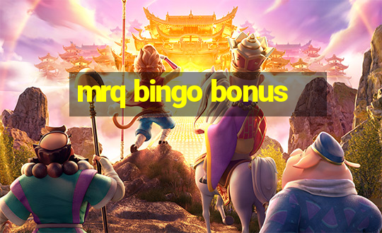 mrq bingo bonus