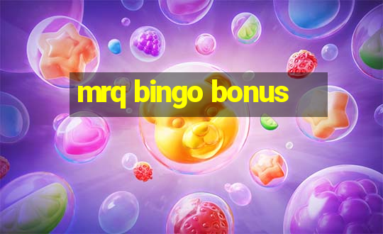 mrq bingo bonus