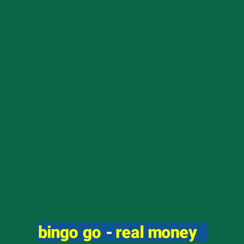 bingo go - real money