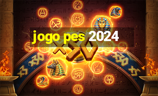 jogo pes 2024