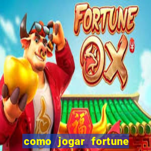 como jogar fortune tiger no esporte da sorte