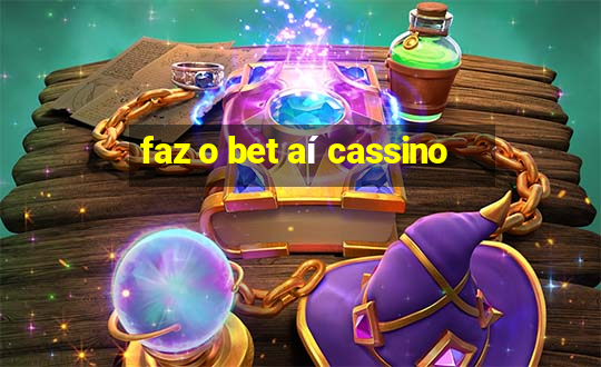 faz o bet aí cassino