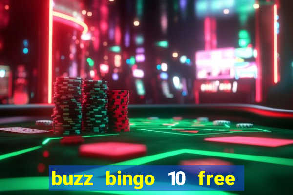 buzz bingo 10 free spins no deposit