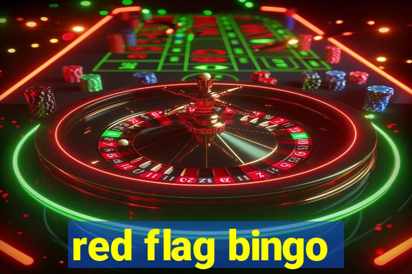 red flag bingo