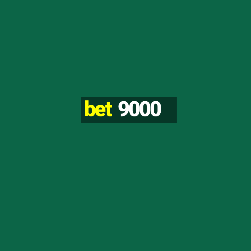 bet 9000