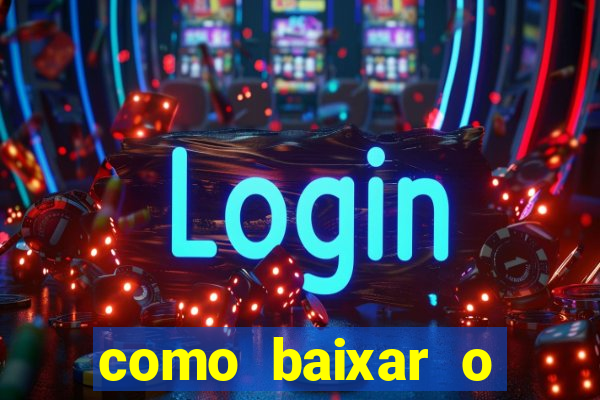 como baixar o aplicativo esporte bet