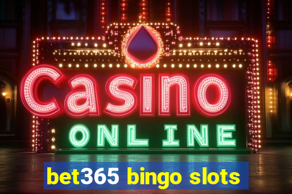 bet365 bingo slots