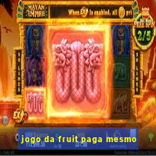 jogo da fruit paga mesmo