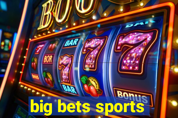 big bets sports