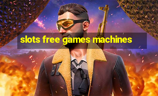 slots free games machines