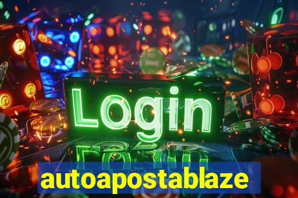 autoapostablaze