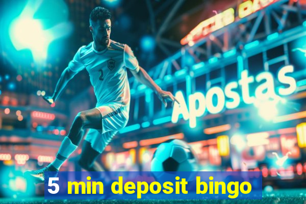 5 min deposit bingo