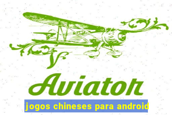 jogos chineses para android