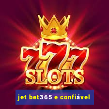 jet bet365 e confiável