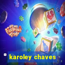 karoley chaves