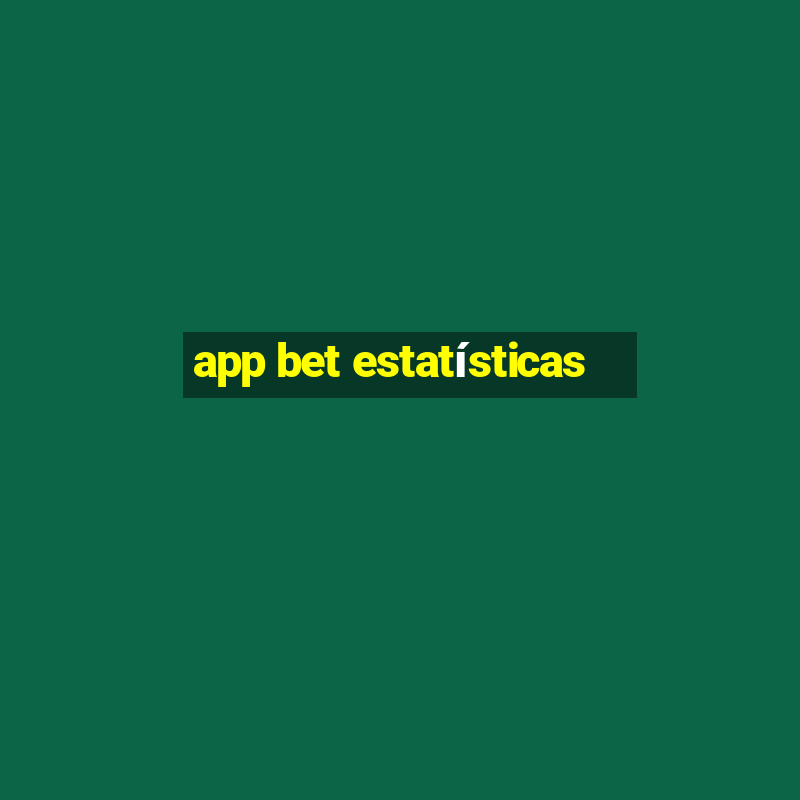 app bet estatísticas